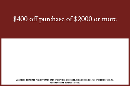 $400 off a purchase of $2000 or more!